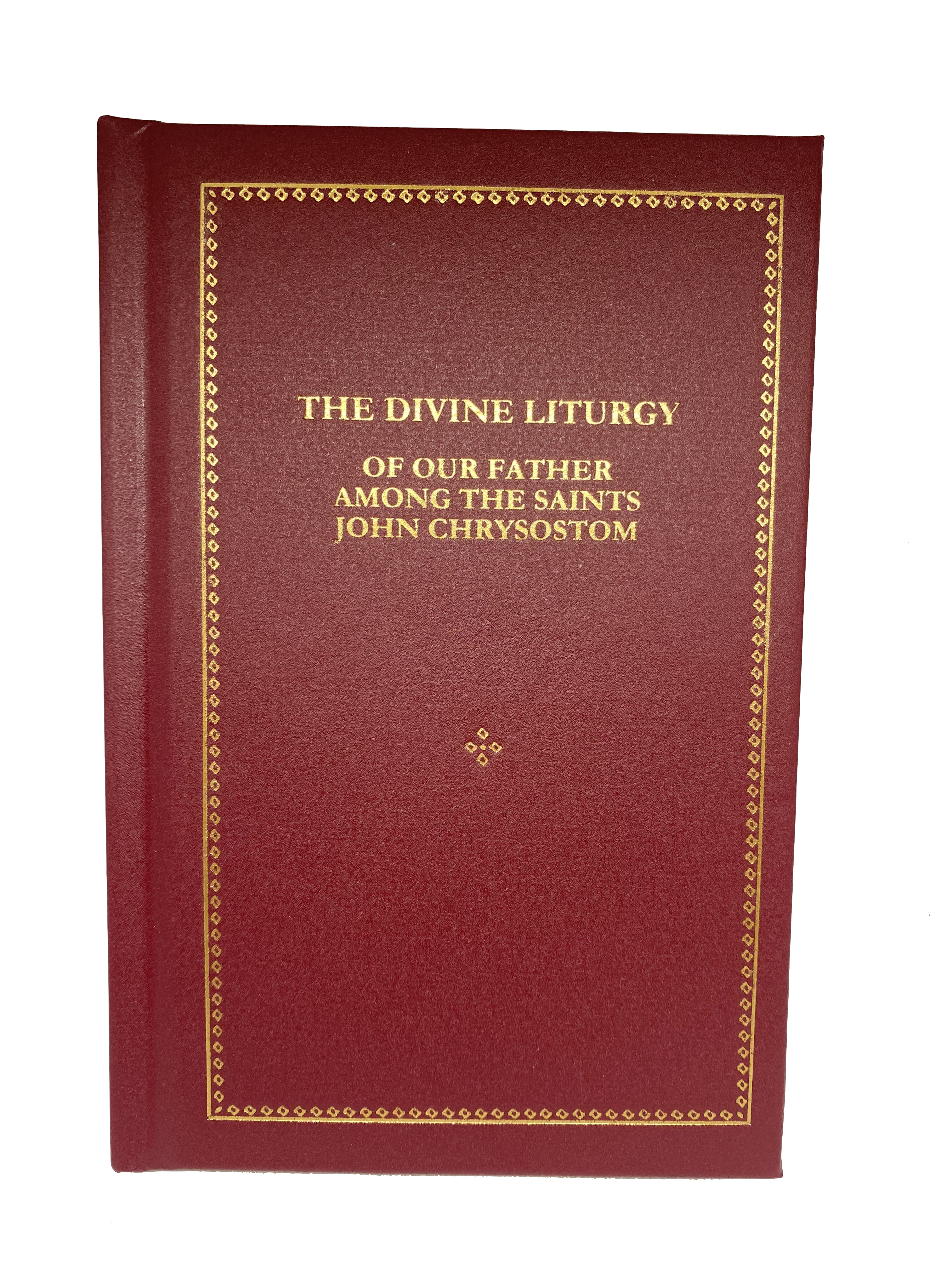 The Divine Liturgy of Our Father Among the Saints John Chrysosto